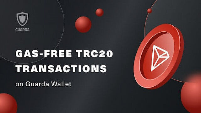 Watch the TRON: Gas-Free TRC-20 Transactions on Guarda Wallet