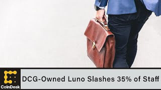 DCG-Owned Luno Slashes 35% of Staff