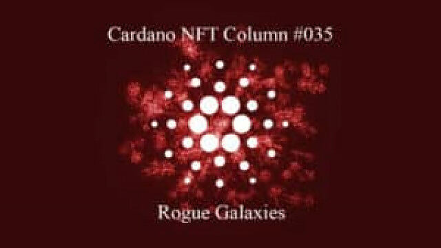 Cardano NFT Column: Rogue Galaxies